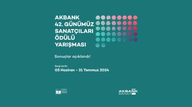 Akbank'ın 42. Günümüz Sanatçıları Ödülü Yarışması Kazananları Belli Oldu!